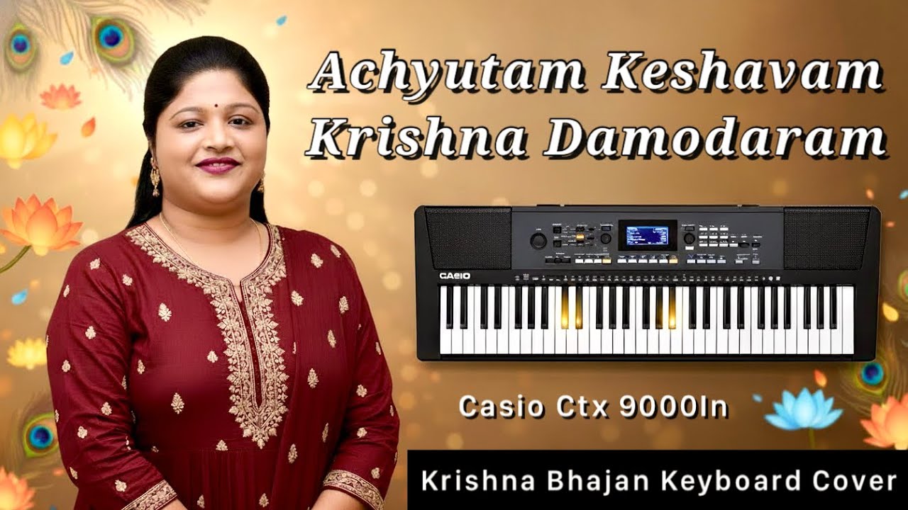 Achyutam Keshavam Krishna Bhajan | Keyboard Piano Cover Casio CTX 9000iN