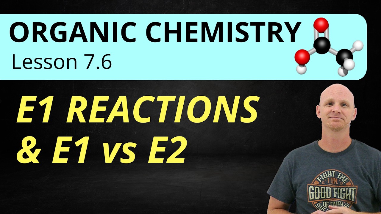 7.6 E1 Reactions and E1 vs E2 | Organic Chemistry