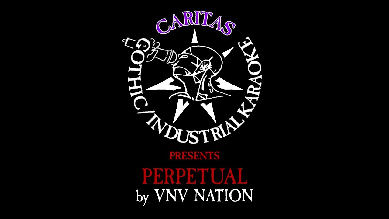VNV Nation - Perpetual - Karaoke Instrumental w. Lyrics - Caritas Industrial Karaoke