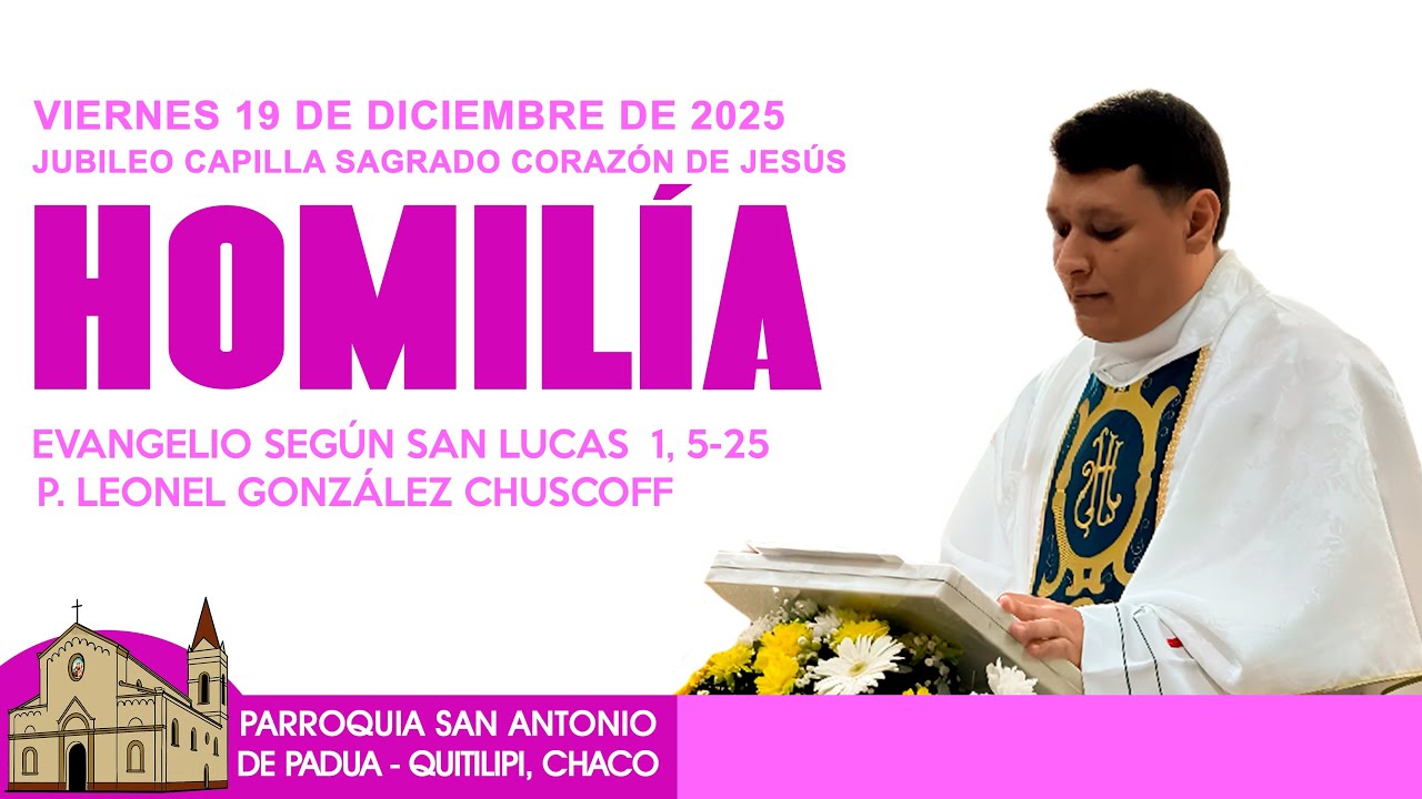 Homilía 19 de diciembre de 2025 - Padre Leonel González