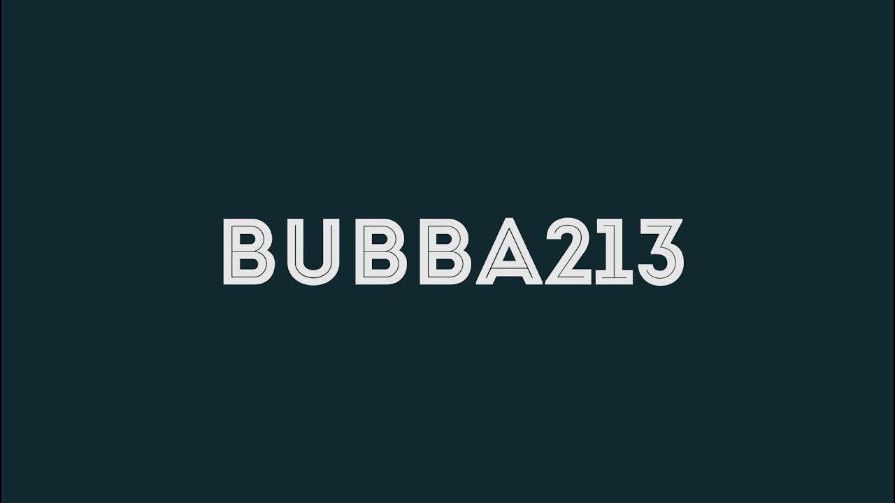 Bubba213's Channel Trailer
