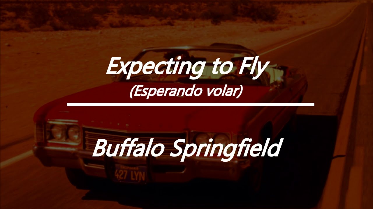 Buffalo Springfield - Expecting to Fly (Lyrics & letra en español)