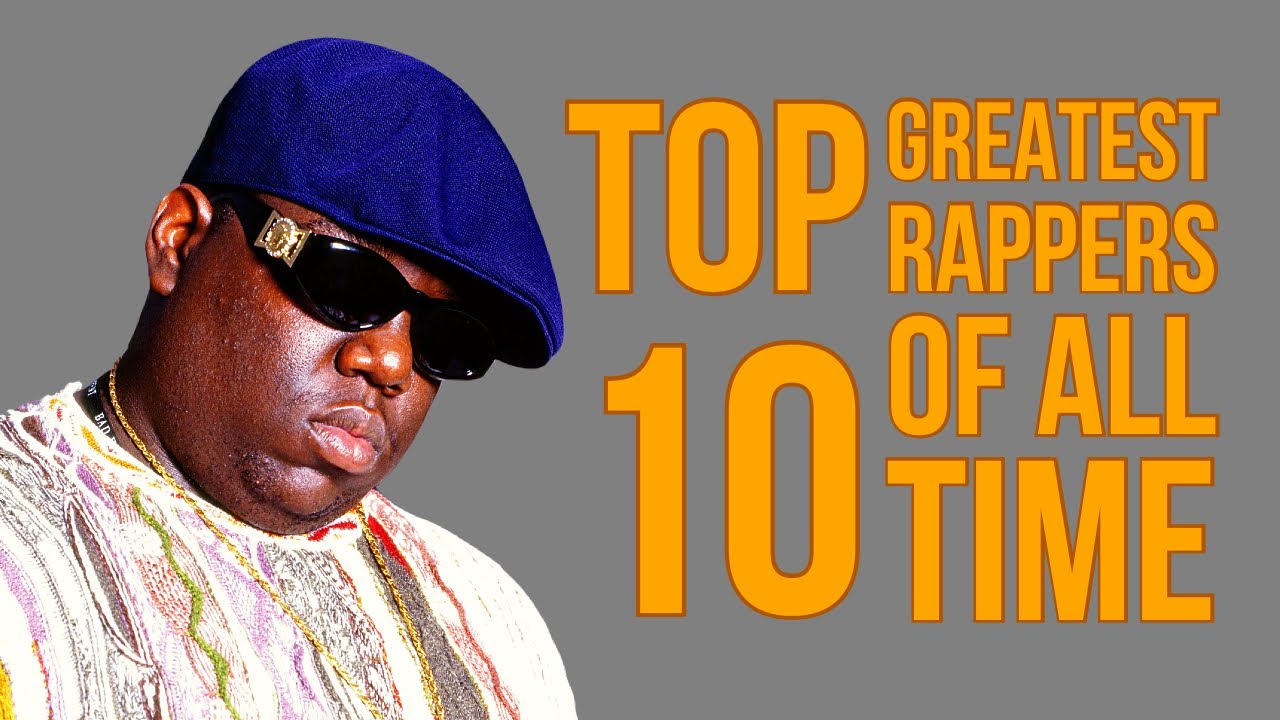 10 Greatest Rappers Of All Time