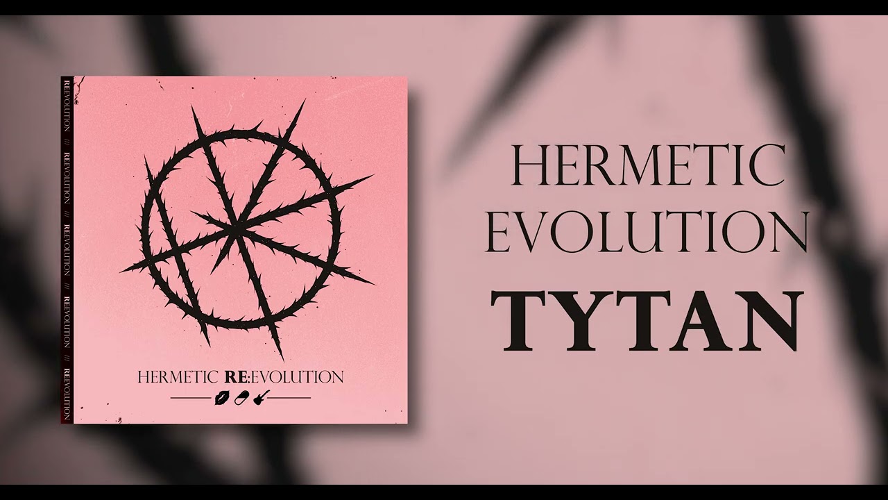 Hermetic Evolution - Tytan