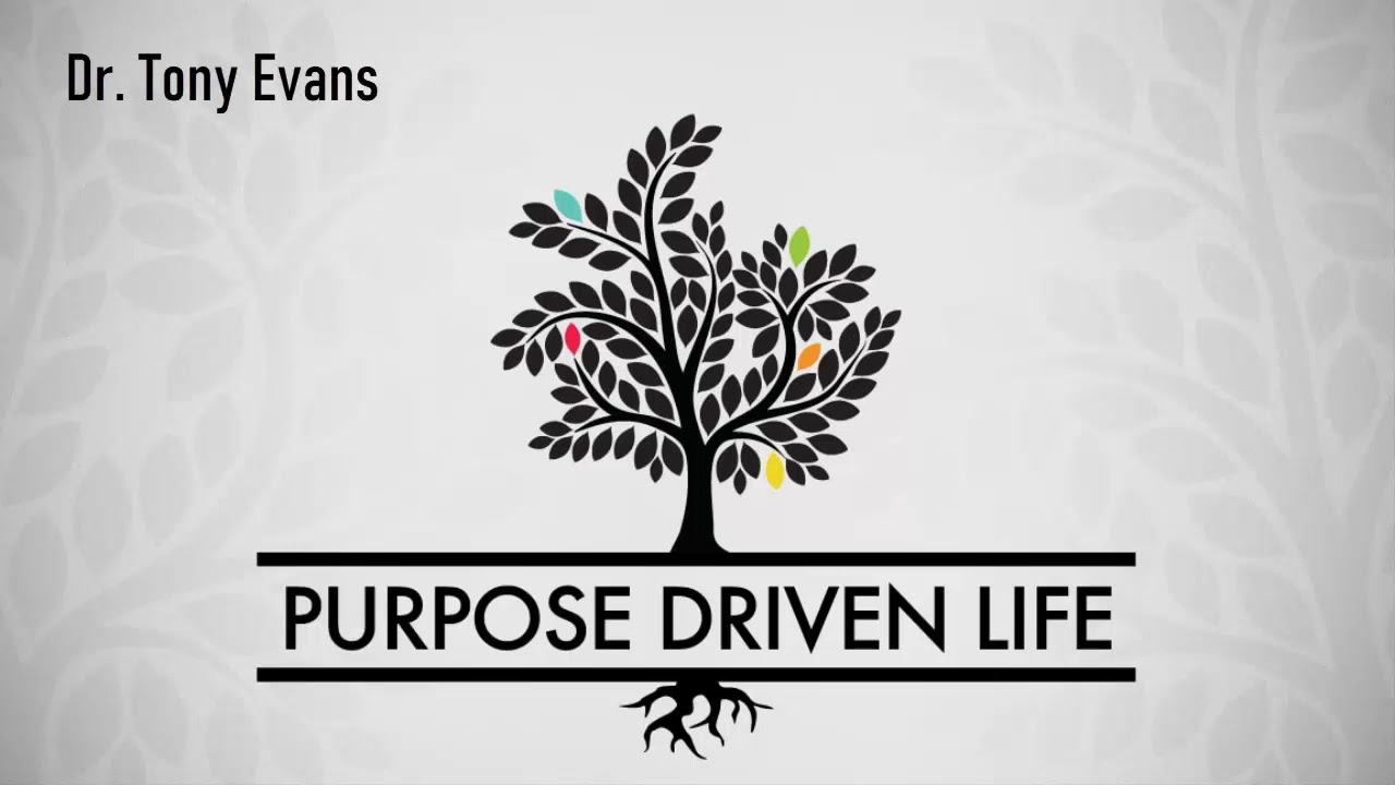 Dr. Tony Evans | The Purpose Driven Life, Part 1 - Nov, 01 - 2019