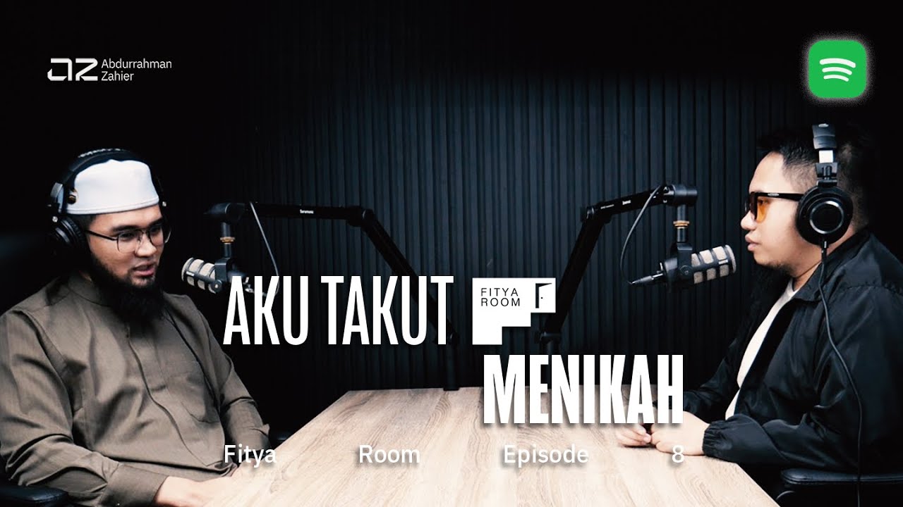 [Fitya Room Eps. 8] Aku Takut Menikah - Ustadz Abdurrahman Zahier, BBA