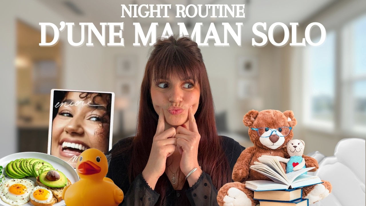 NIGHT ROUTINE D'UNE MAMAN SOLO