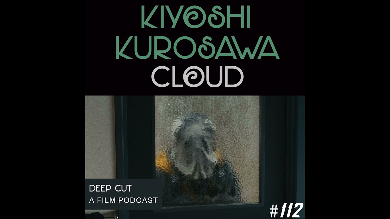 112. Kiyoshi Kurosawa: Cloud