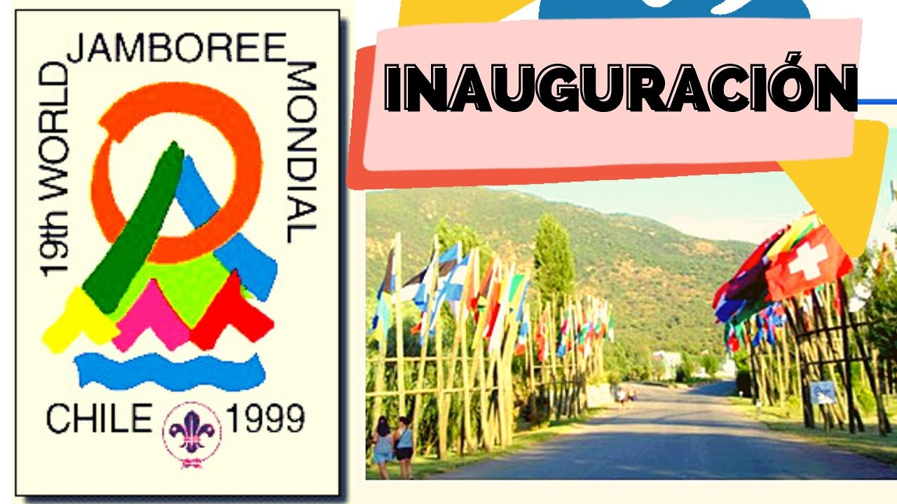 INAUGURACIÓN 🎉19 Jamboree Mundial CHILE 99 - 19th WSJ 1999 CHILE OPENING ceremonie
