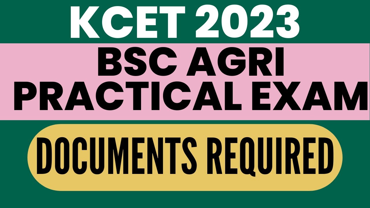 BSc AGRICULTURE PRACTICAL EXAM DOCUMENTS REQUIRED / BE READY WITH THESE DOCUMENTS / KCET 2023