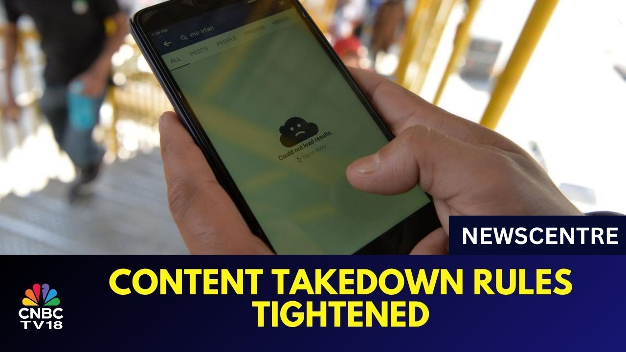 Govt Limits Content Takedown Powers To Senior Officers | Online Content Removal Controls | CNBC TV18