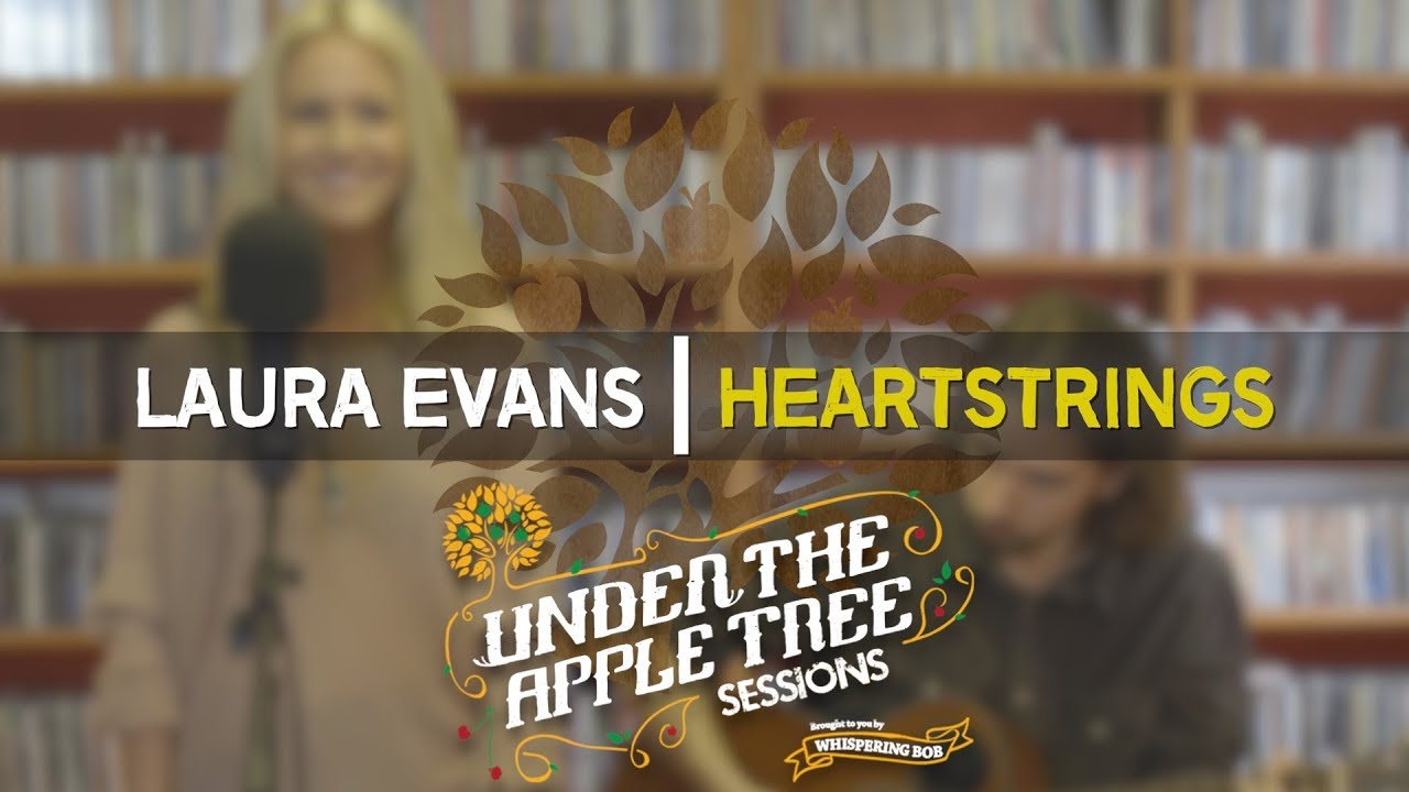 Laura Evans - 'Heartstrings' | UNDER THE APPLE TREE
