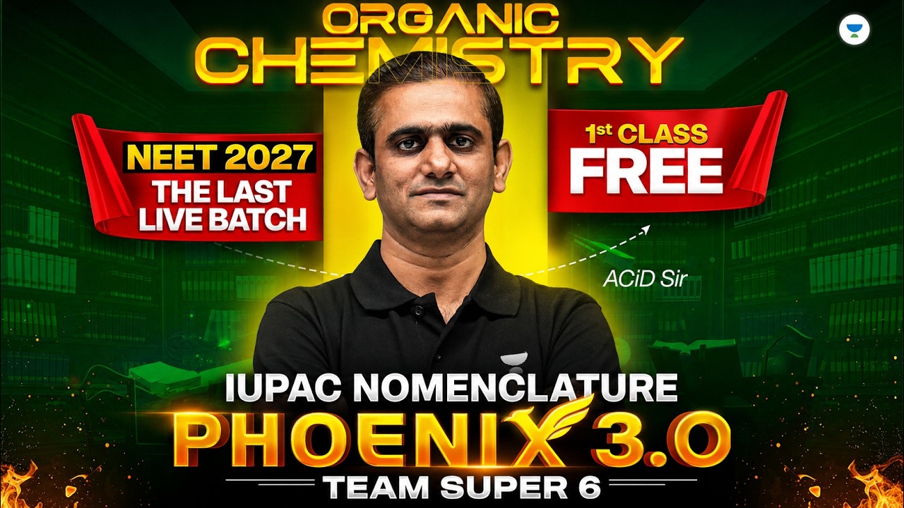 IUPAC Nomenclature  Organic Chemistry First Class | Phoenix 3.0 | NEET 2027 | ACiD Sir
