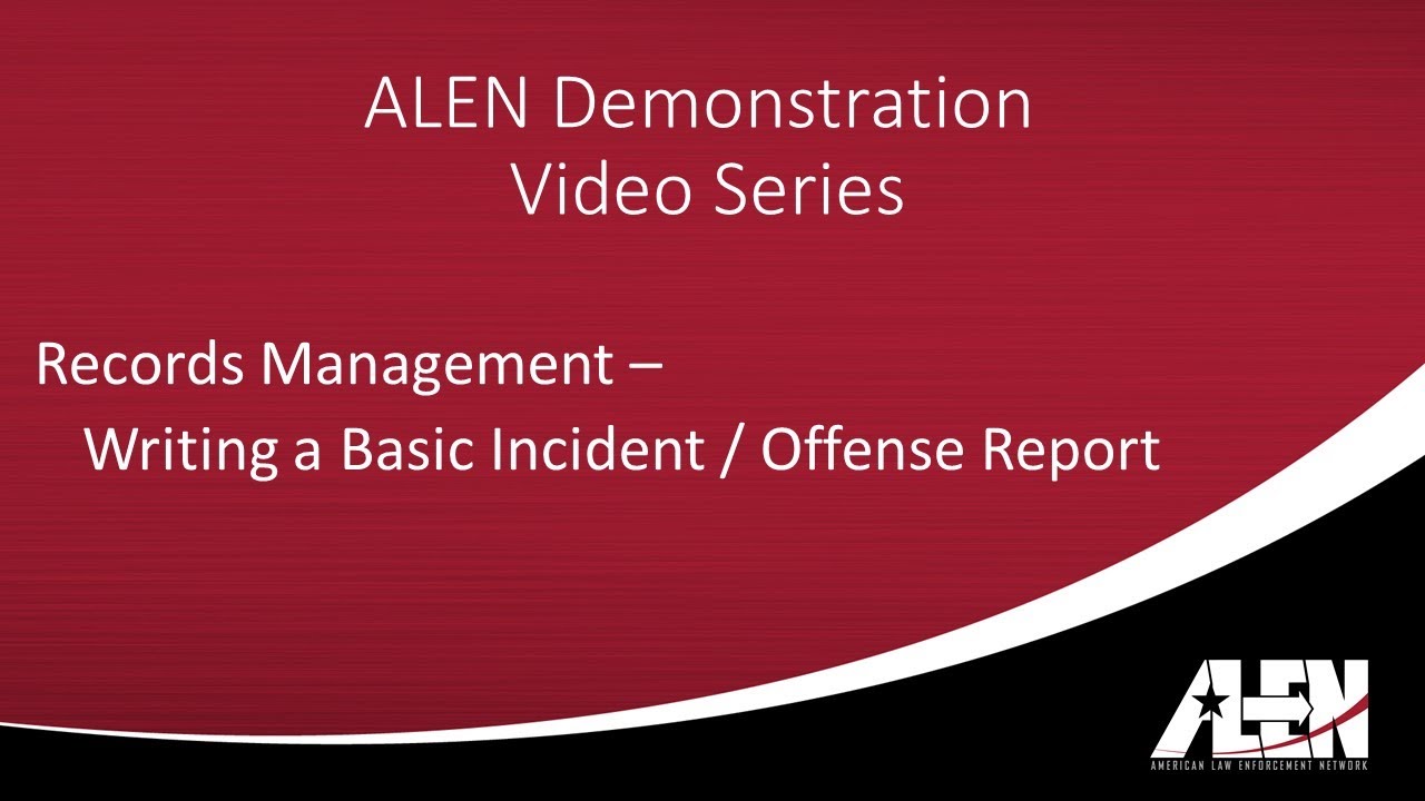 ALEN Inc - Records Management Basic Incident Report Generation
