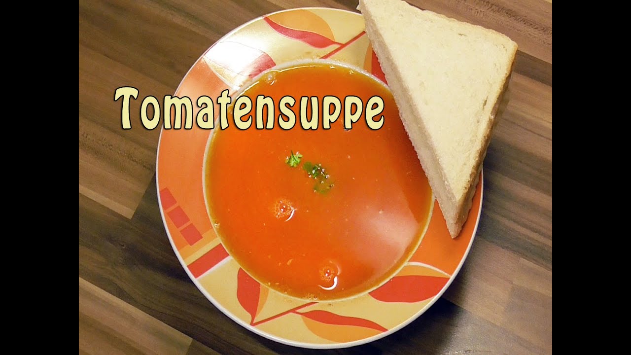 Meine Tomatensuppe - EINFACH und LECKER