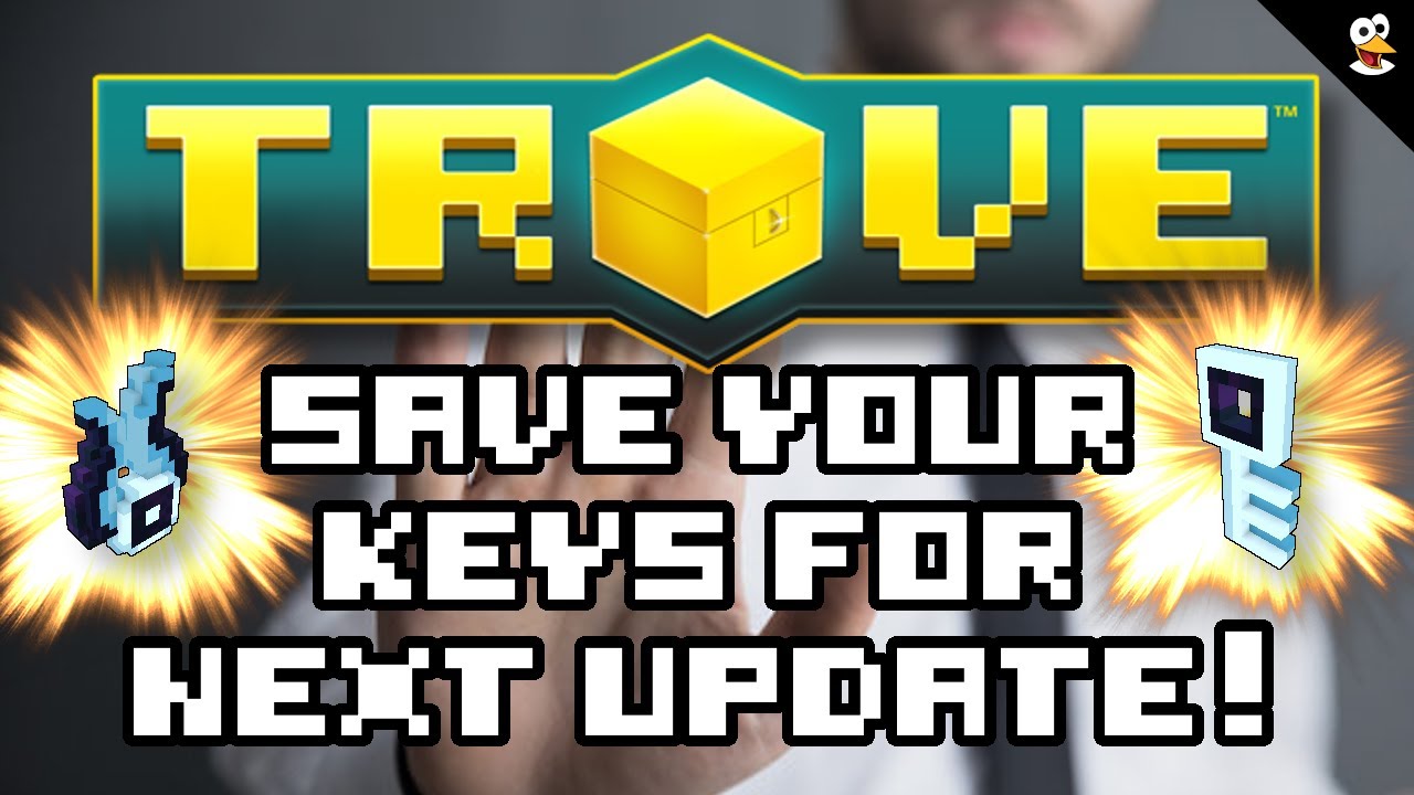 TROVE | Save Your Keys Now!
