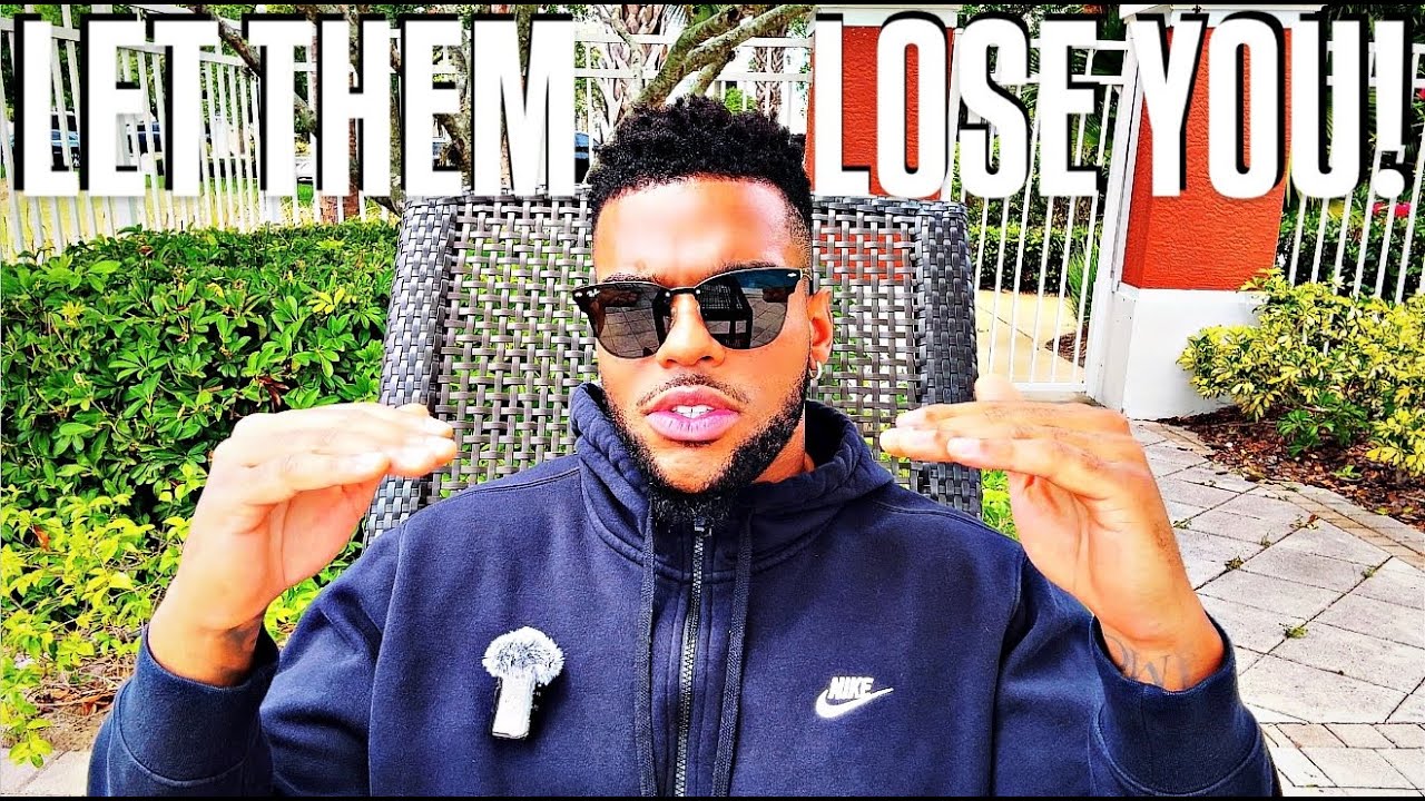 LET THEM LOSE YOU