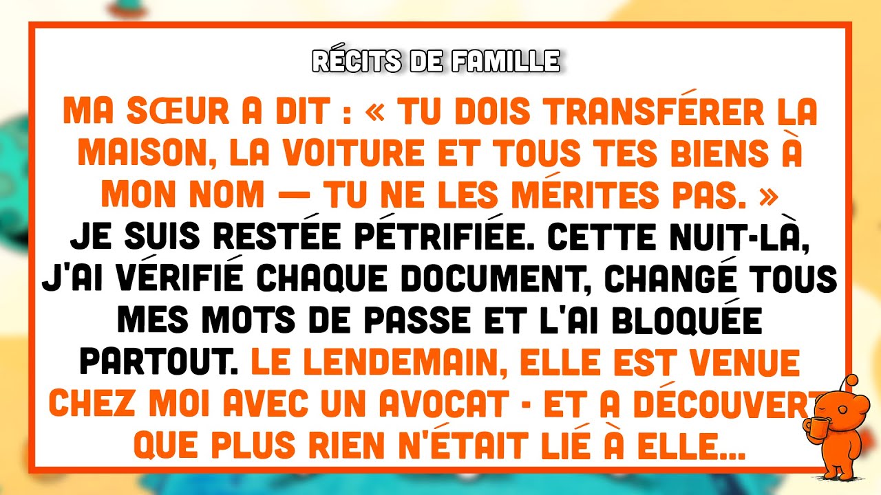 J'ai coupé les ponts avec ma sœur après qu'elle a tenté de prendre ma maison, ma voiture, ma fortune