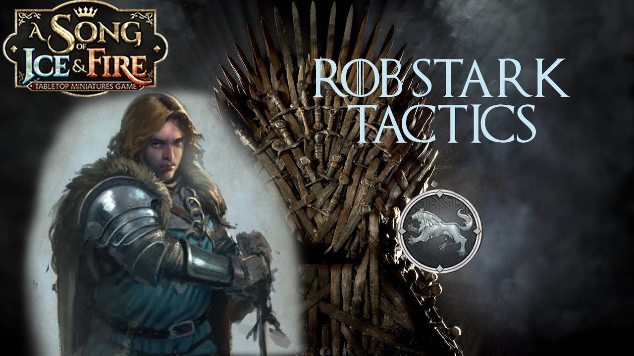 A Song of Ice and Fire the Miniatures Game: Rob Stark Tactics