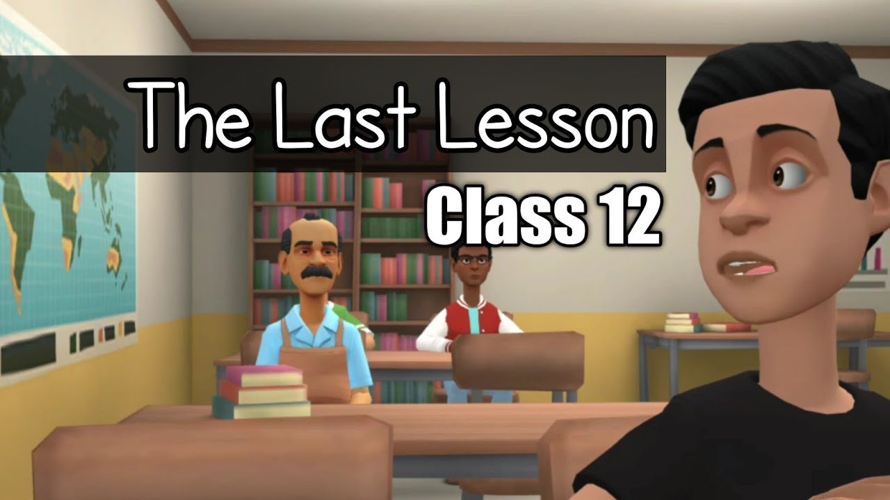 The Last Lesson Class 12 Animation