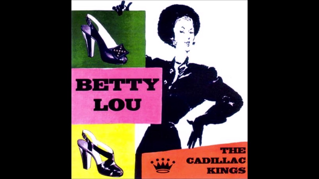 The Cadillac Kings Betty Lou