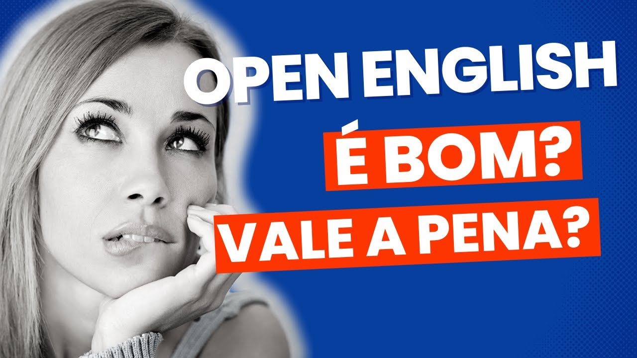OPEN ENGLISH &Eacute; BOM 🤔 Vale a Pena PARA QUEM?