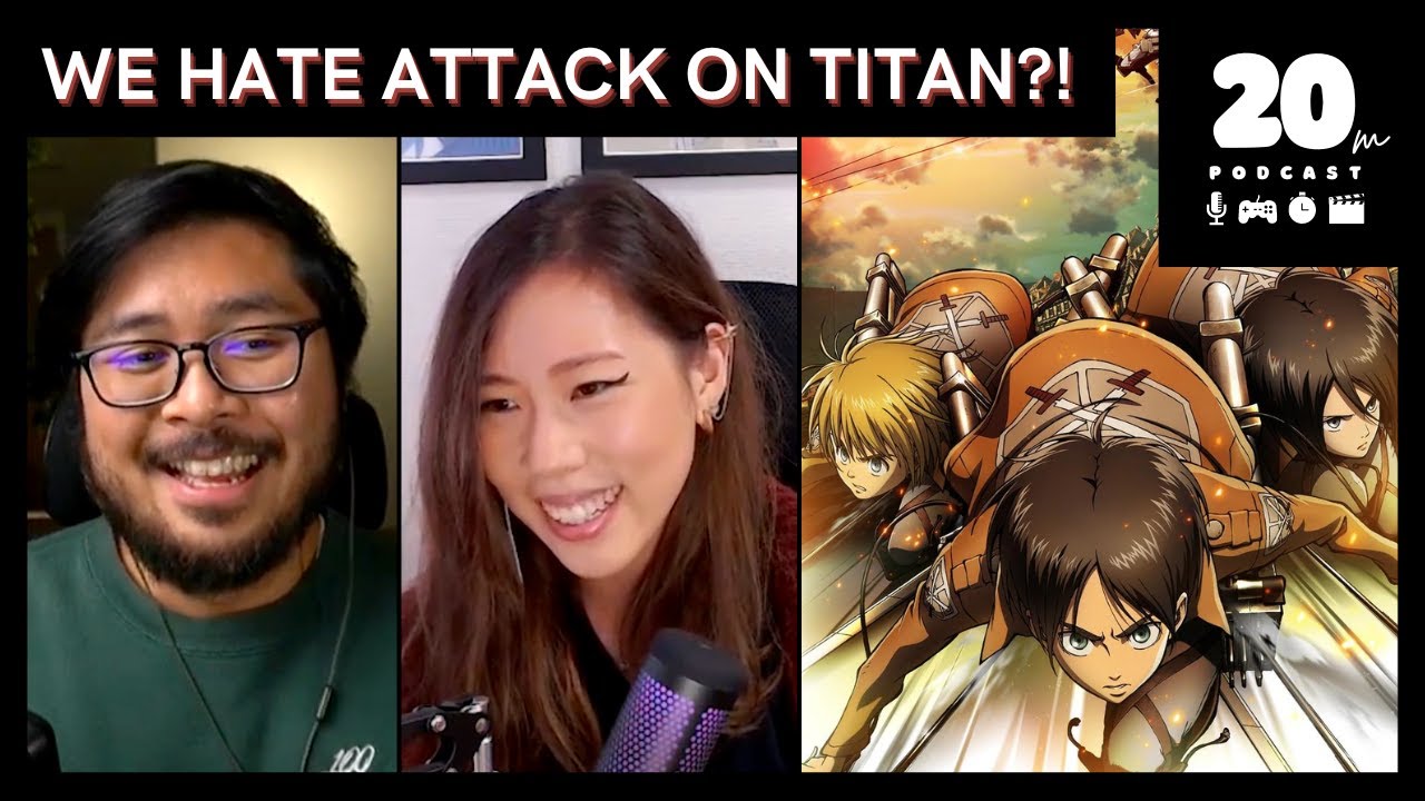 We HATE Attack on Titan | 20m Podcast #1