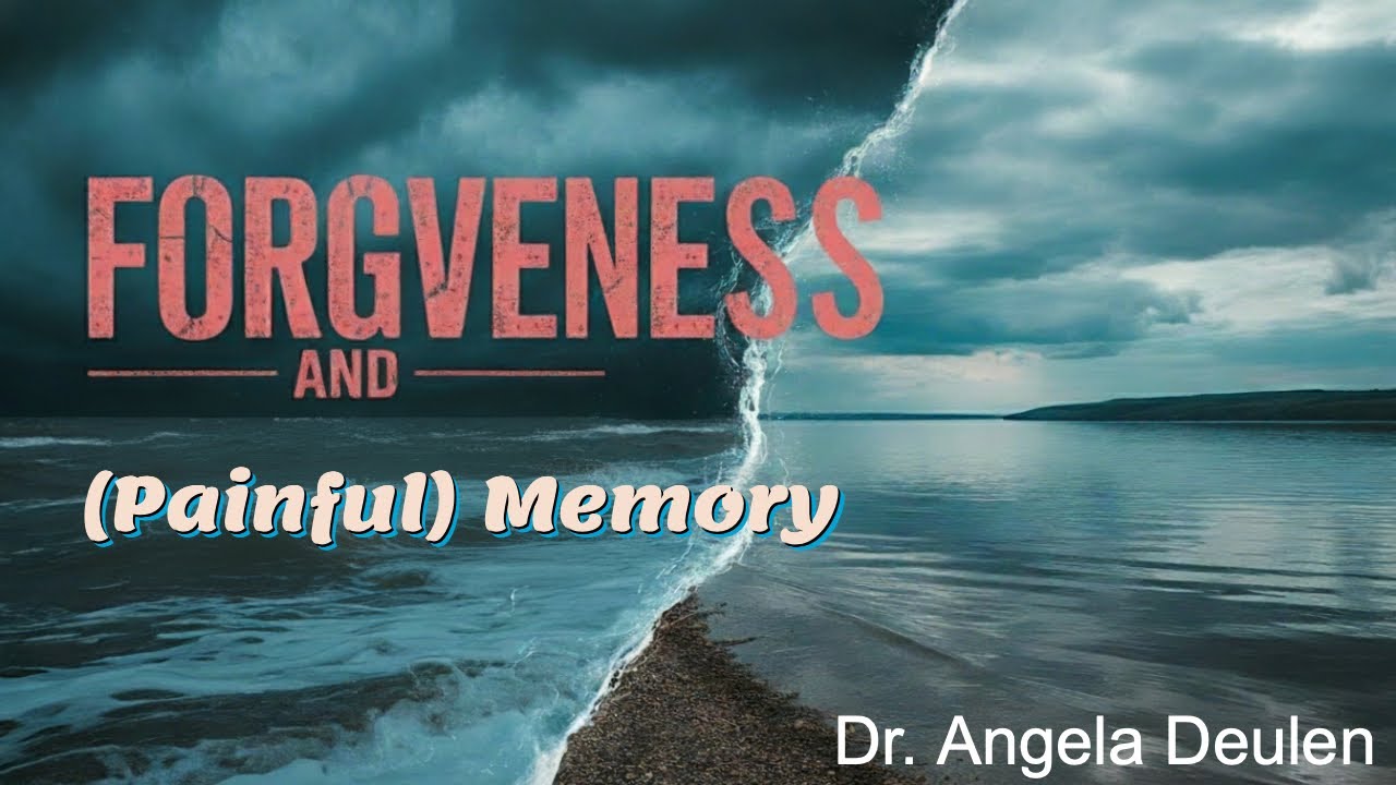 Forgiveness and Memory: How God Designed the Brain to Heal