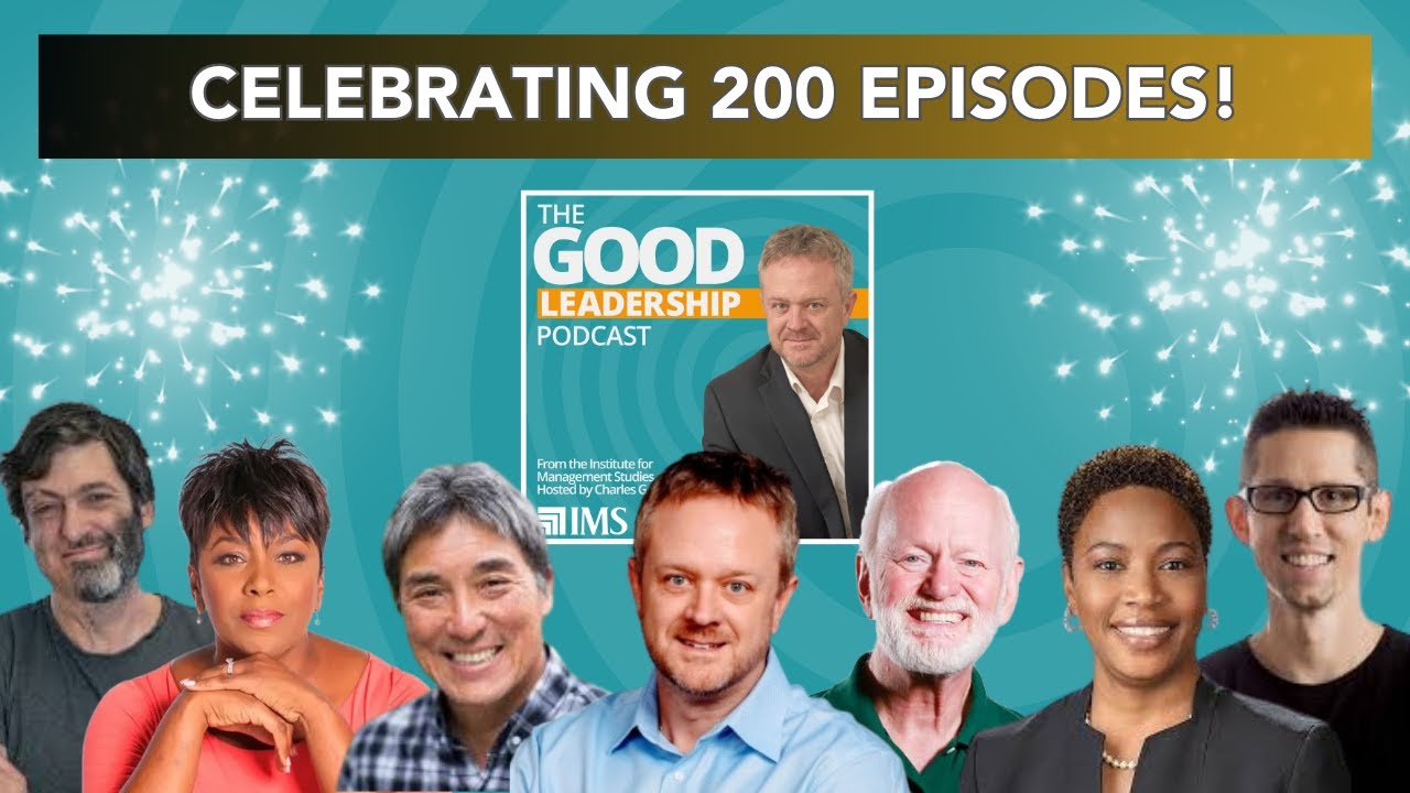 200th Episode Special with Charles Good | The Good Leadership Podcast