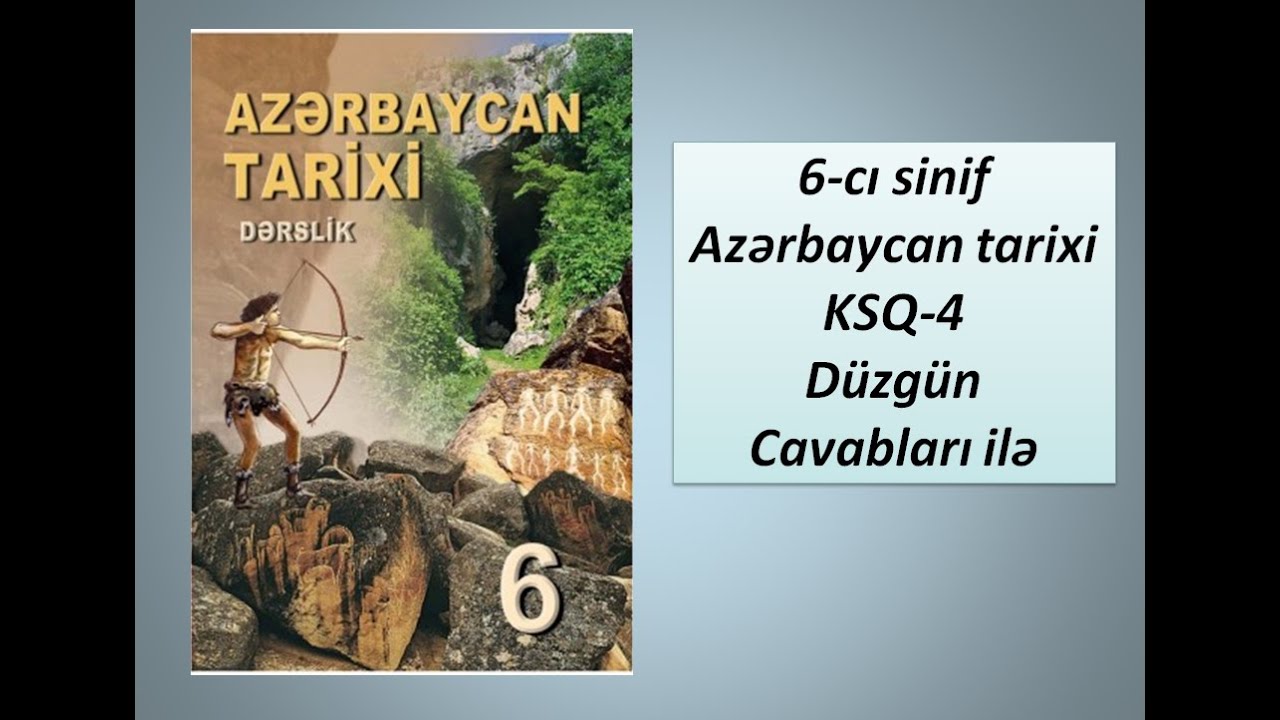 6-cı sinif Azərbaycan tarixi KSQ-4 Düzgün Cavabları ilə