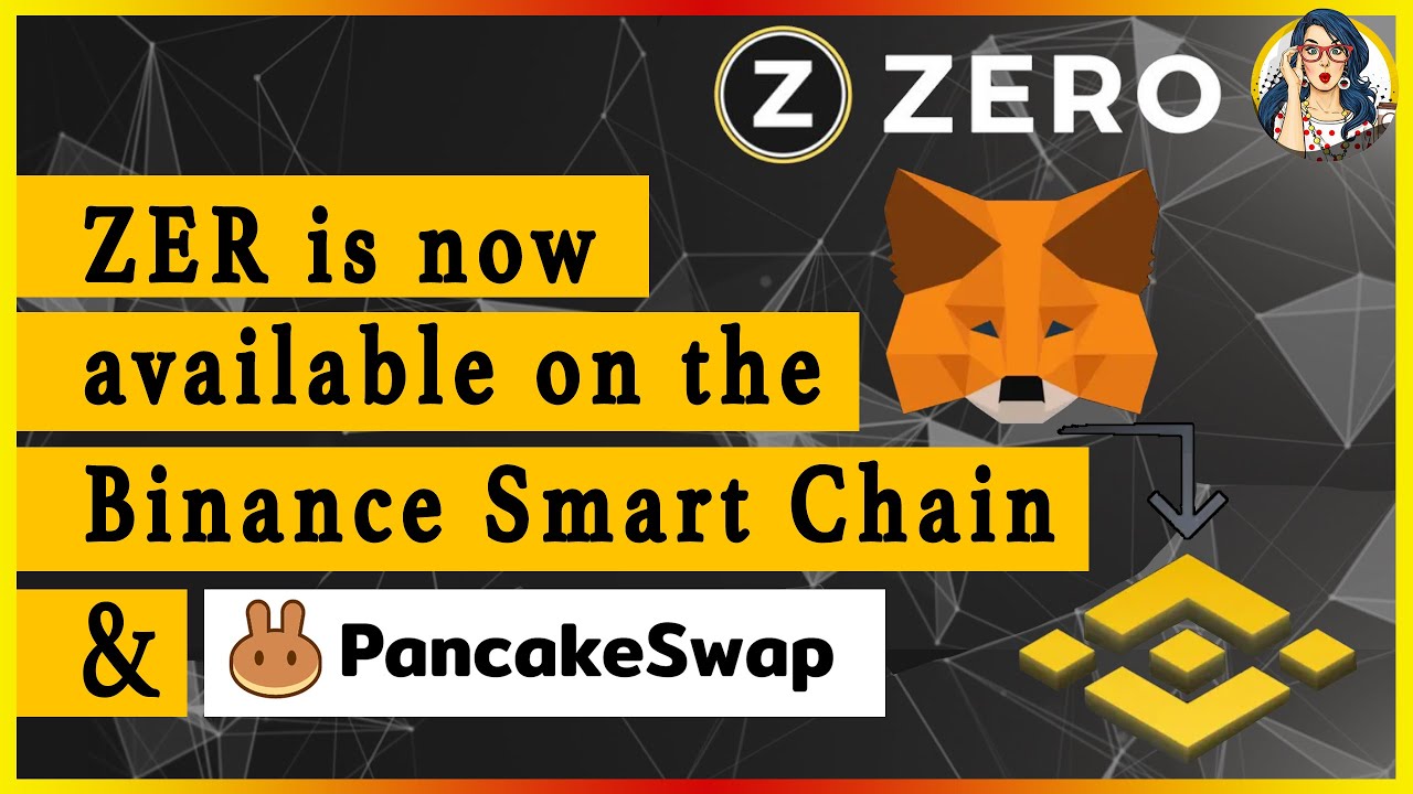 📲 ZER / wZER - Available on Binance SmartChain & Pancake Swap