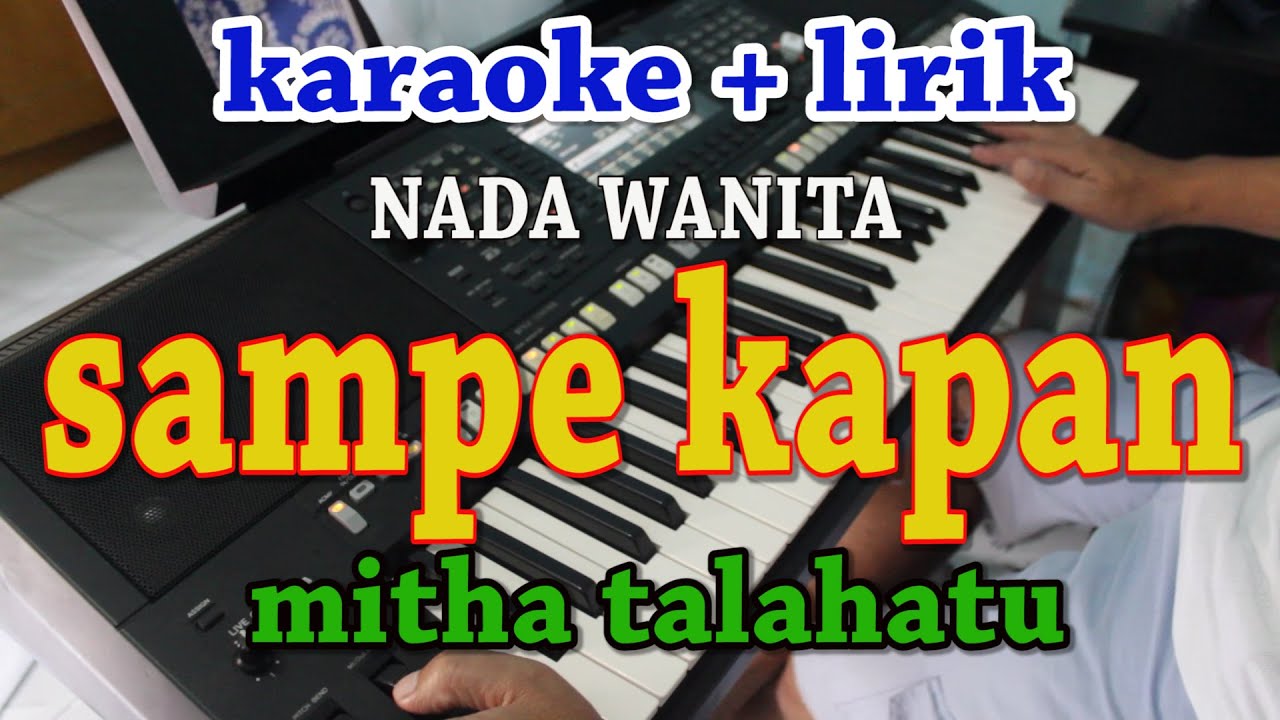 SAMPE KAPAN [KARAOKE] MITHA TALAHATU