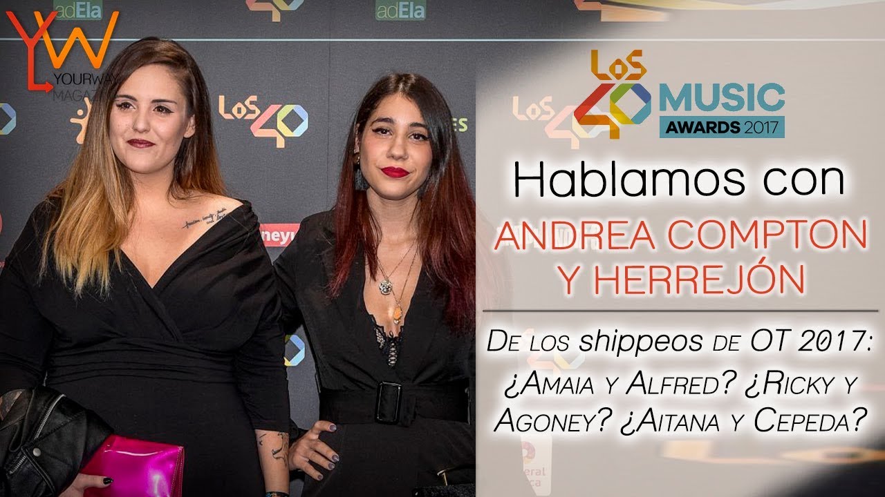 ANDREA COMPTON y HERREJÓN dan su opinión sobre las POSIBLES PAREJAS de OT 2017