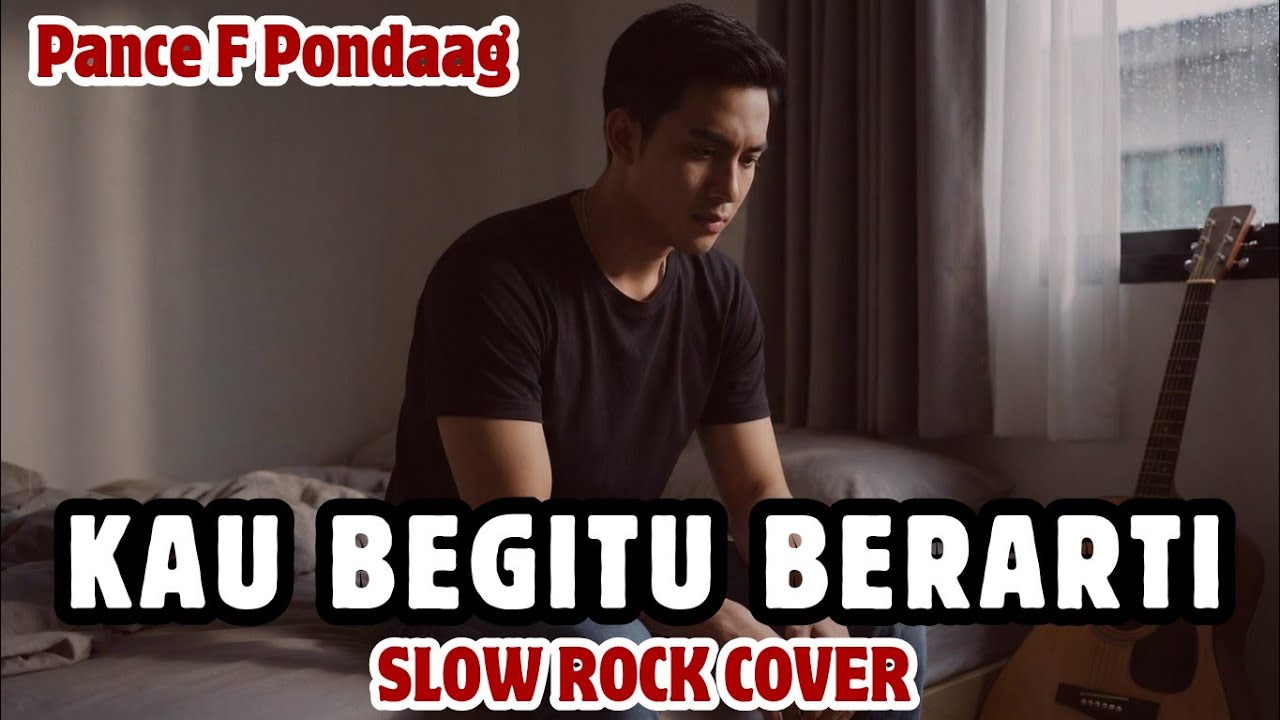 KAU BEGITU BERARTI - PANCE F PONDAAG || ROCK COVER TEMBANG KENANGAN