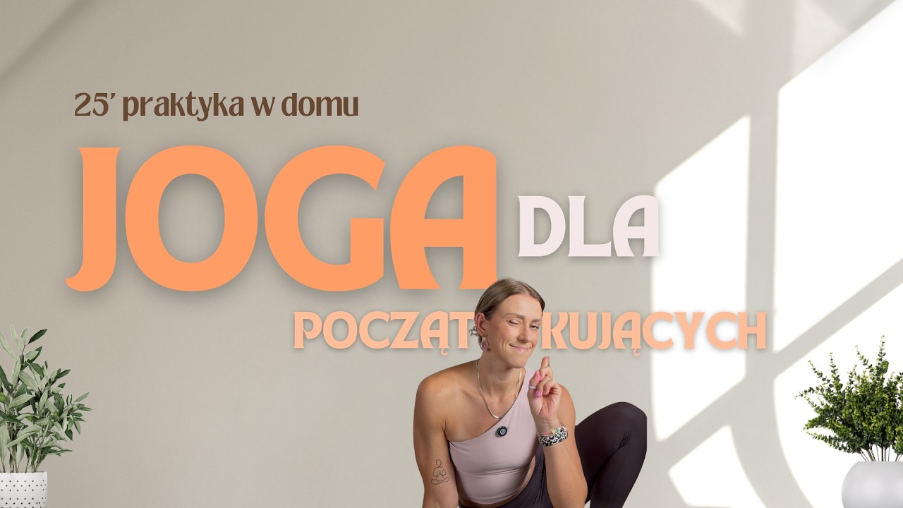 Joga dla początkujących w domu | Funkcjonalna praktyka jogi od podstaw: ruch, oddech, uważność