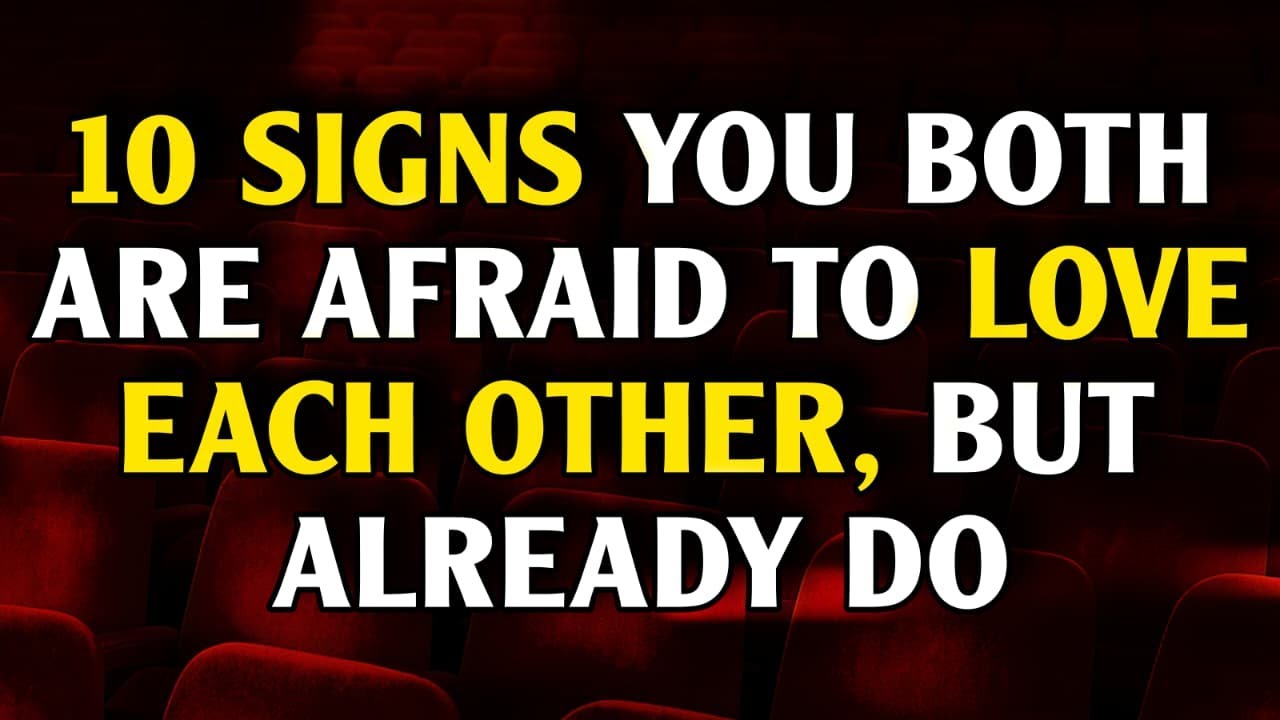 10 SIGNS YOU BOTH ARE AFRAID TO LOVE EACH OTHER, BUT ALREADY DO || DAILY MESSAGEEP-37