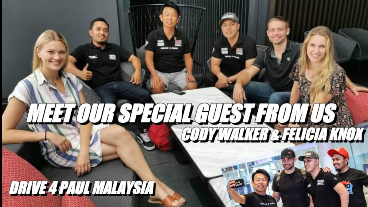 #DRIVE4PAULMALAYSIA  Meet our special guest from US.  Cody Walker & Felicia Knox