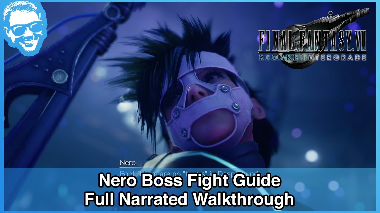 Nero Boss Fight Guide - Full Narrated Walkthrough - FF7 Remake INTERgrade [4k HDR]