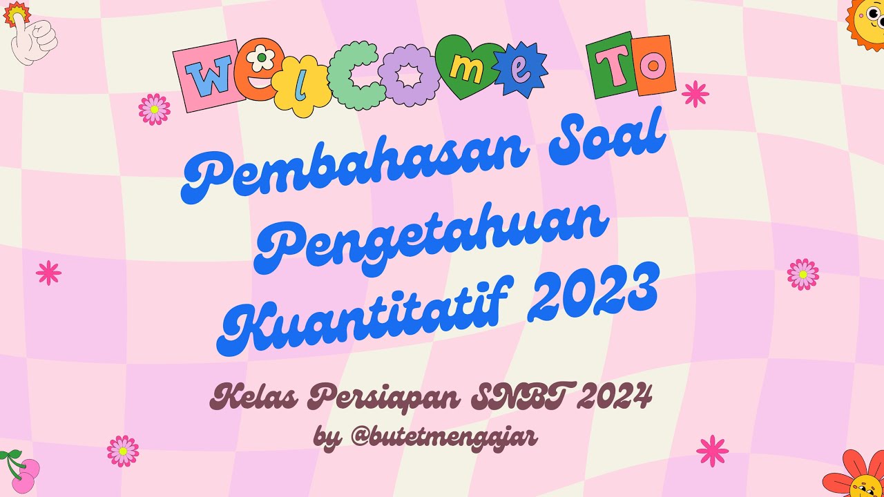 BAHAS SOAL KUANTITATIF 2023 | KELAS PERSIAPAN SNBT 2024