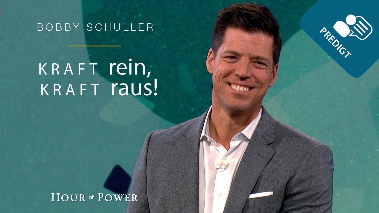 Kraft rein, Kraft raus! - Predigt von Bobby Schuller