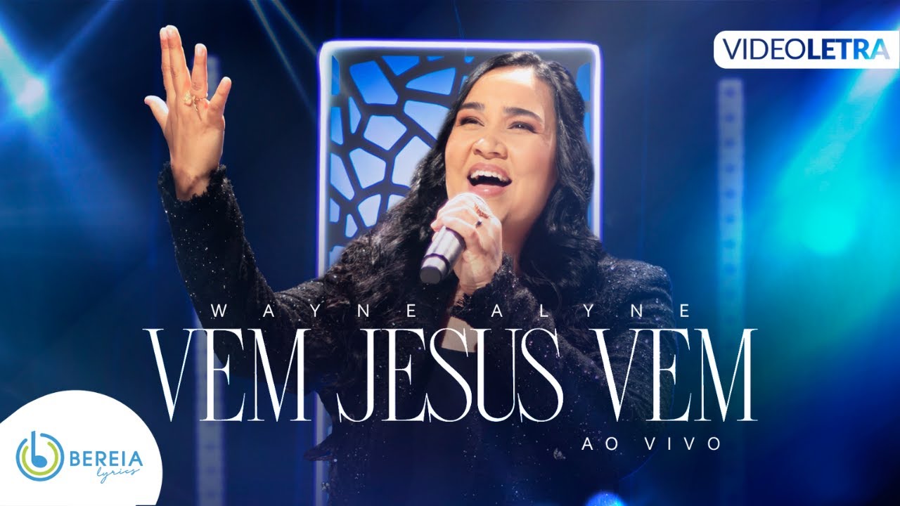 Wayne Alyne | Vem Jesus Vem [Vídeo Letra]