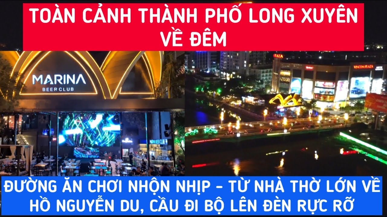 Toàn Cảnh Thành Phố LONG XUYÊN VỀ ĐÊM - ĂN CHƠI NHỘN NHỊP, Từ Nhà Thờ Lớn Về Cầu Đi Bộ Rực Rỡ | KPVL