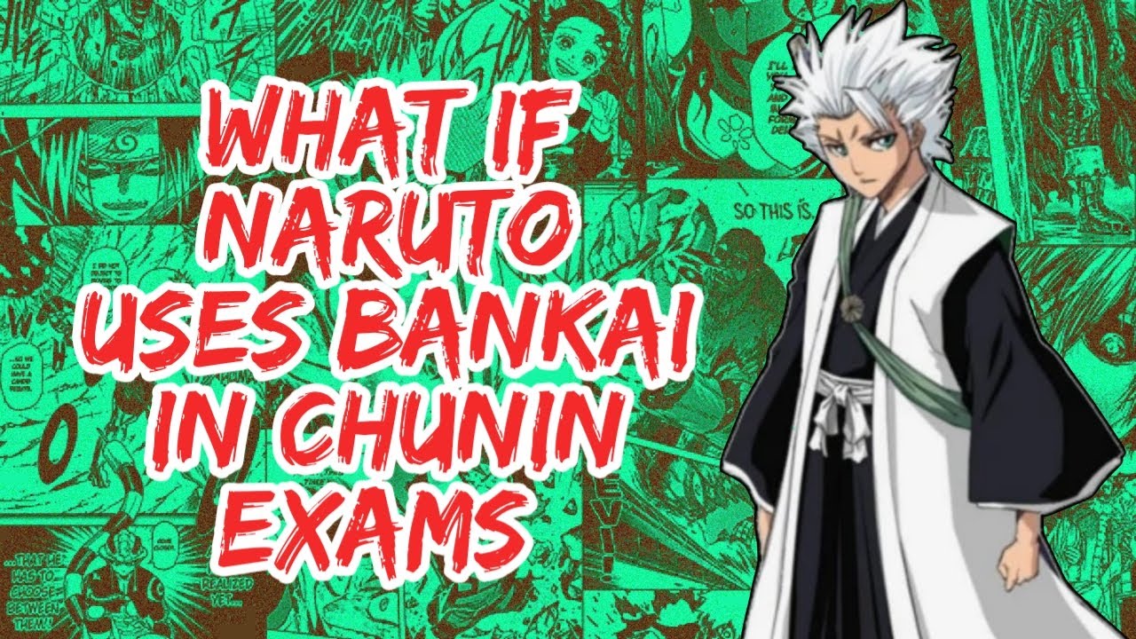 What if Naruto uses Bankai in Chunin Exams | Part 1