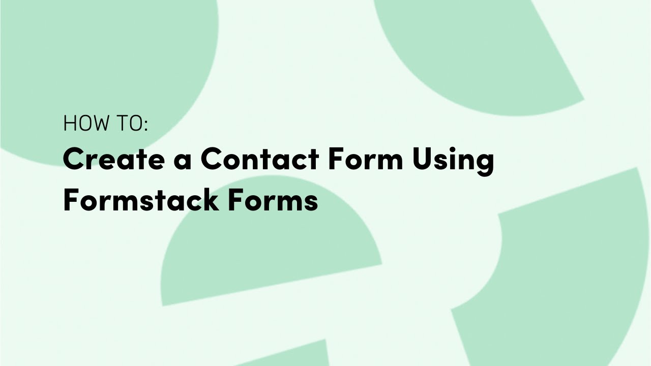How to Create a Contact Form Using Formstack Forms