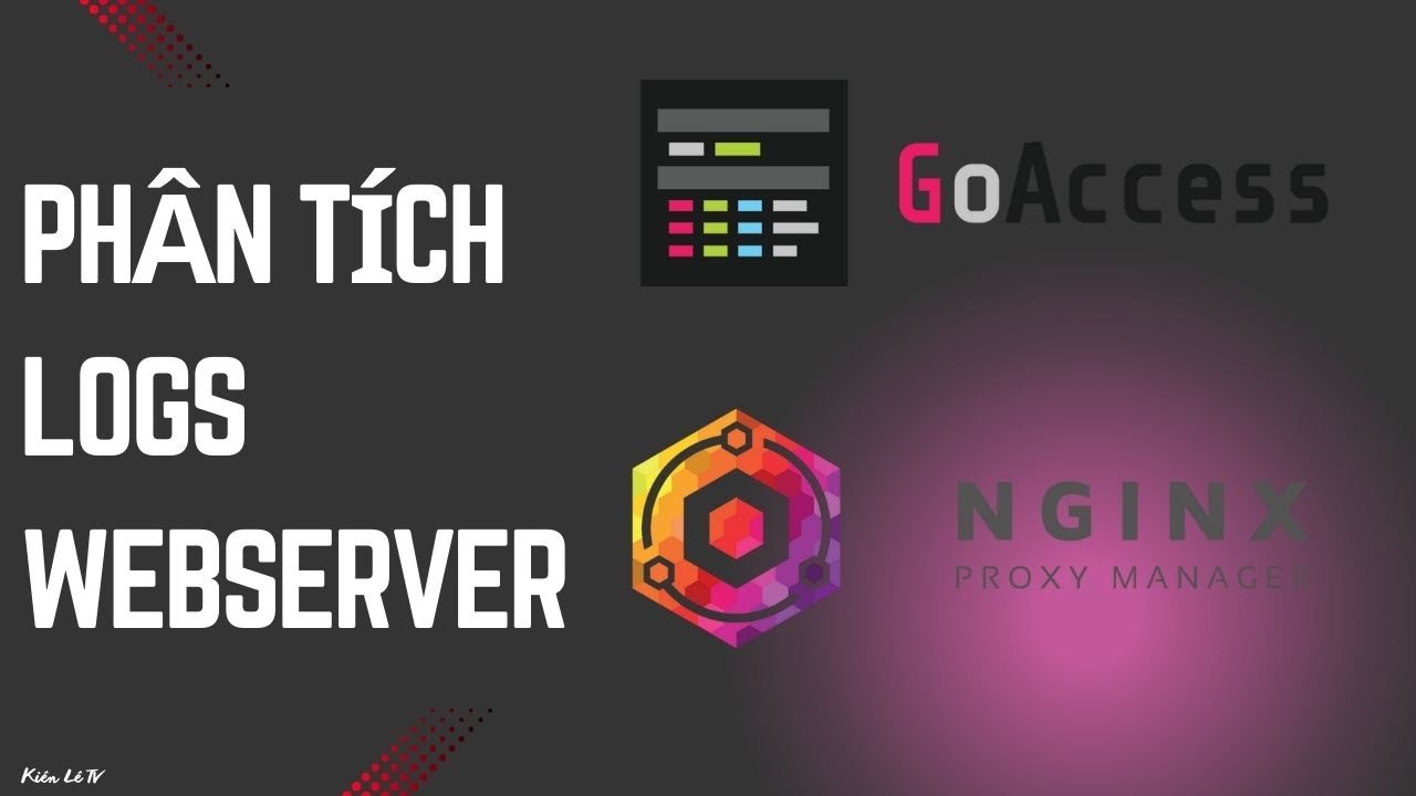GOACCESS - công cụ dễ dàng phân tích LOGS Webserver / Kiên Lê Tech
