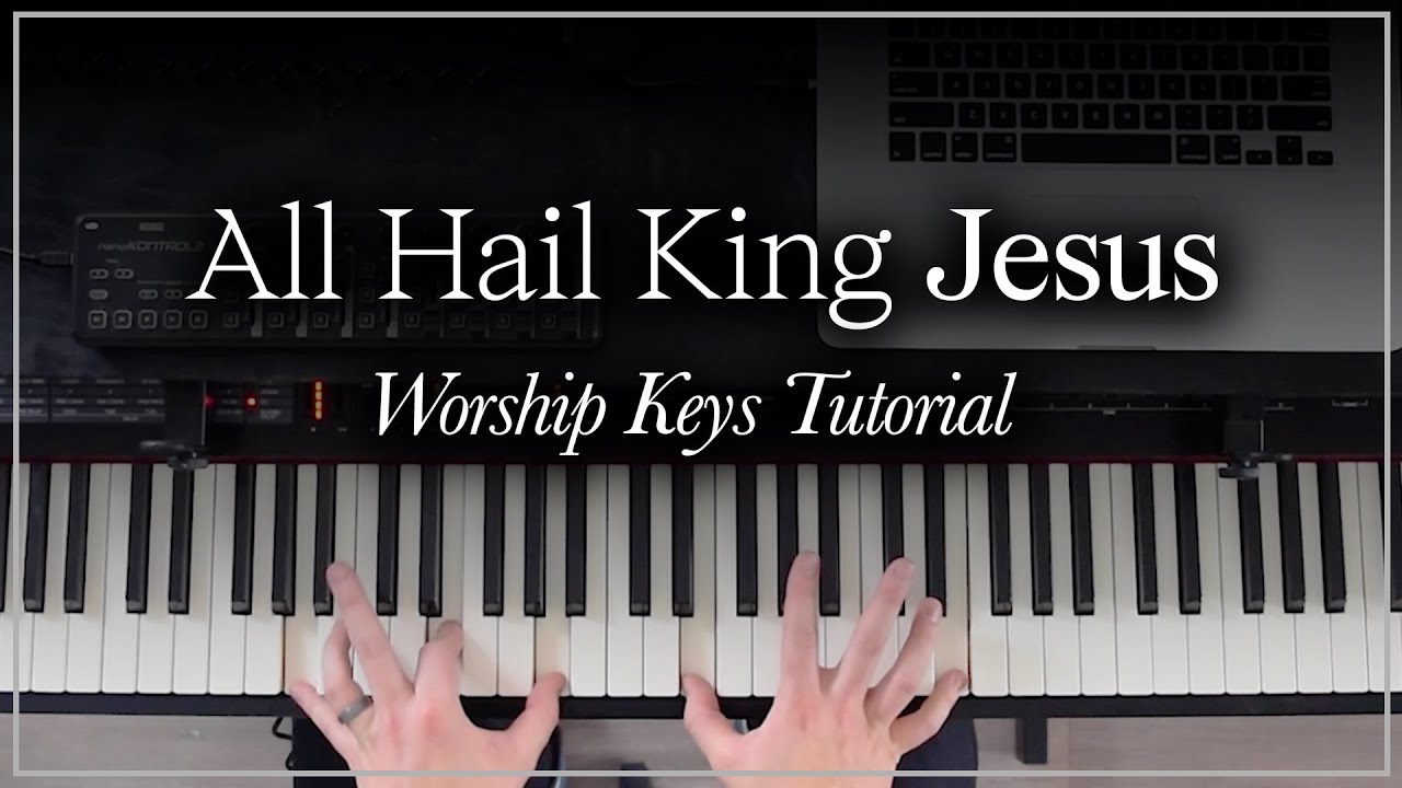 All Hail King Jesus Piano Cover - Jeremy Riddle
