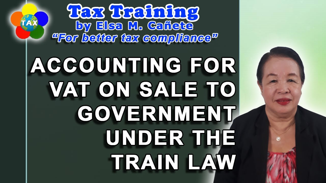 Accounting for VAT on Sale to Government under the TRAIN Law