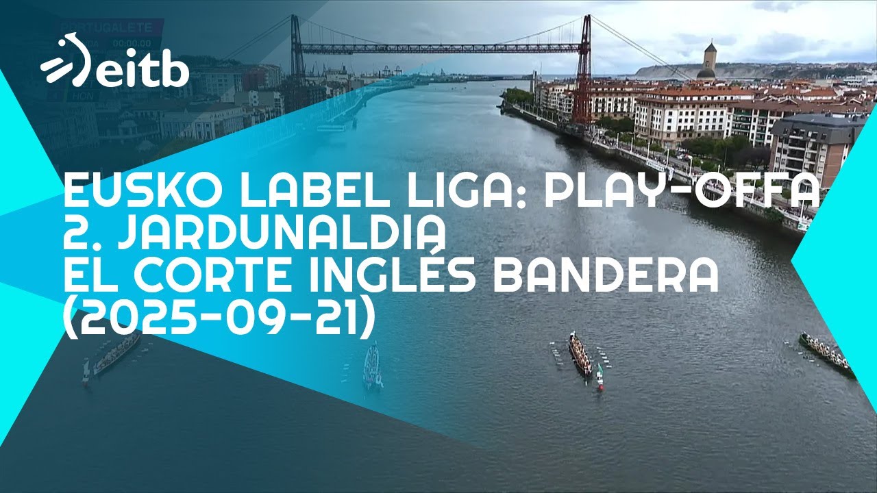 EUSKO LABEL LIGA: Play-Offa, 2. jardunaldia | El Corte Inglés Bandera  (2025-09-21)
