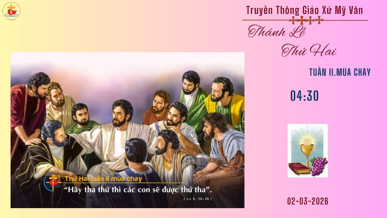 GXMV-TT THÁNH LỄ THỨ HAI TUẦN II. MÙA CHAY -04h30-02.03.2026-TẠI GIÁO XỨ MỸ VÂN-GIÁO HẠT LẠC AN.