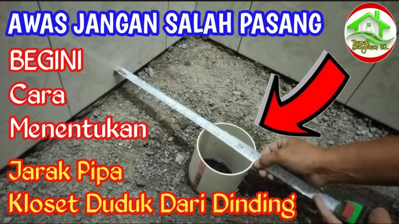 JARAK PIPA KLOSET DUDUK DARI DINDING BEGINI CARA MENENTUKANNYA